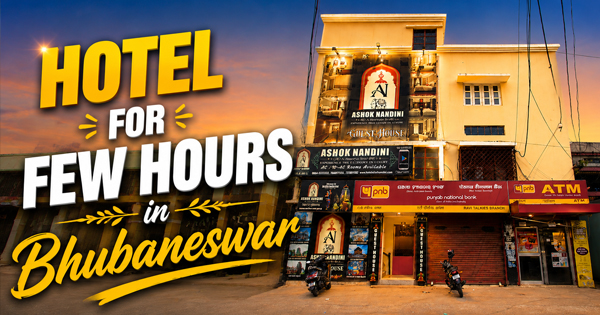 Hotel for Few Hours in Bhubaneswar