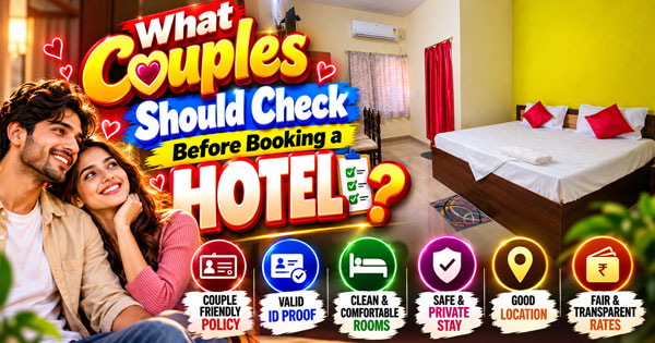 What Should Couples Check Before Booking a Hotel?